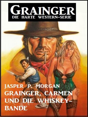 cover image of Grainger, Carmen und die Whiskey-Bande